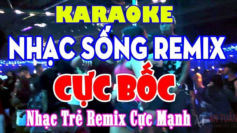 bài hát karaoke remix hay nhất
