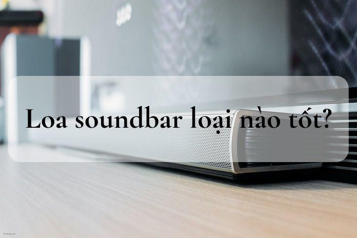 Loa soundbar nào tốt nhất hiện nay? Loa sony, xiaomi hay jbl?