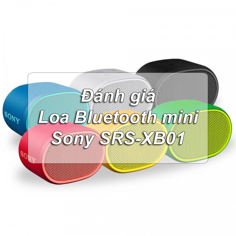 Đánh giá loa Bluetooth mini Sony SRS-XB01