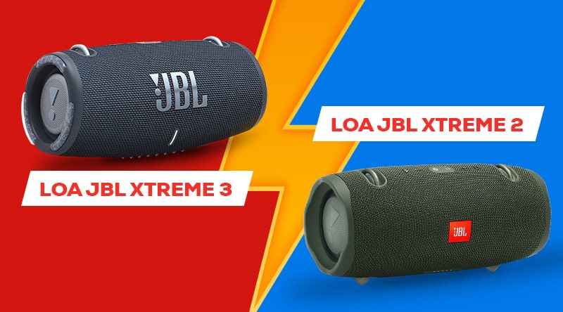 So sánh JBL Xtreme 3 và JBL Xtreme 2