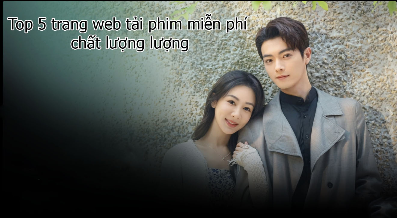 Top 5 trang web tải phim miễn phí chất lượng lượng