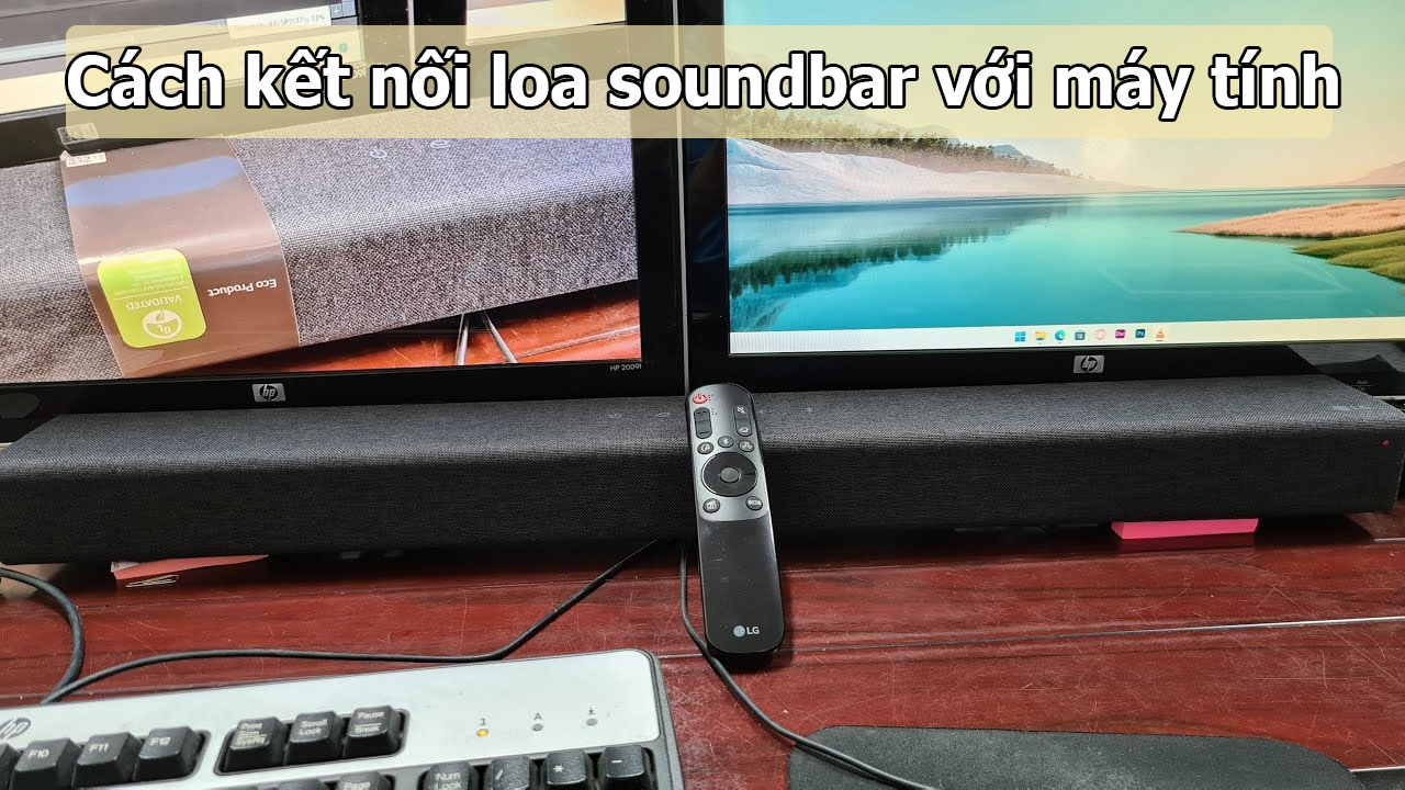 Cách kết nối loa soundbar với máy tính (có ảnh minh hoạ)