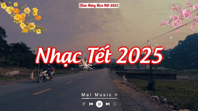 Top 100 Bài Hát Nhạc Tết 2025 Hay Nhất
