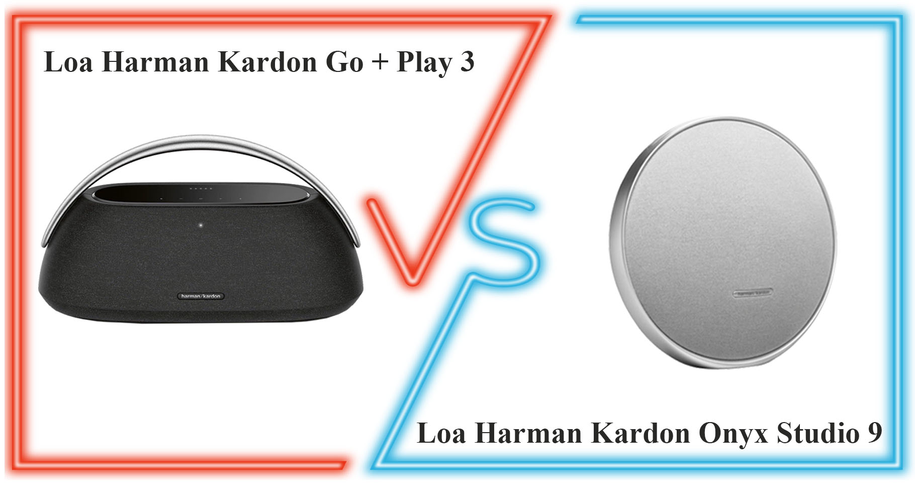 [So Sánh] Loa Harman Kardon Onyx Studio 9 và Go Play 3 Có gì đặc biệt ?