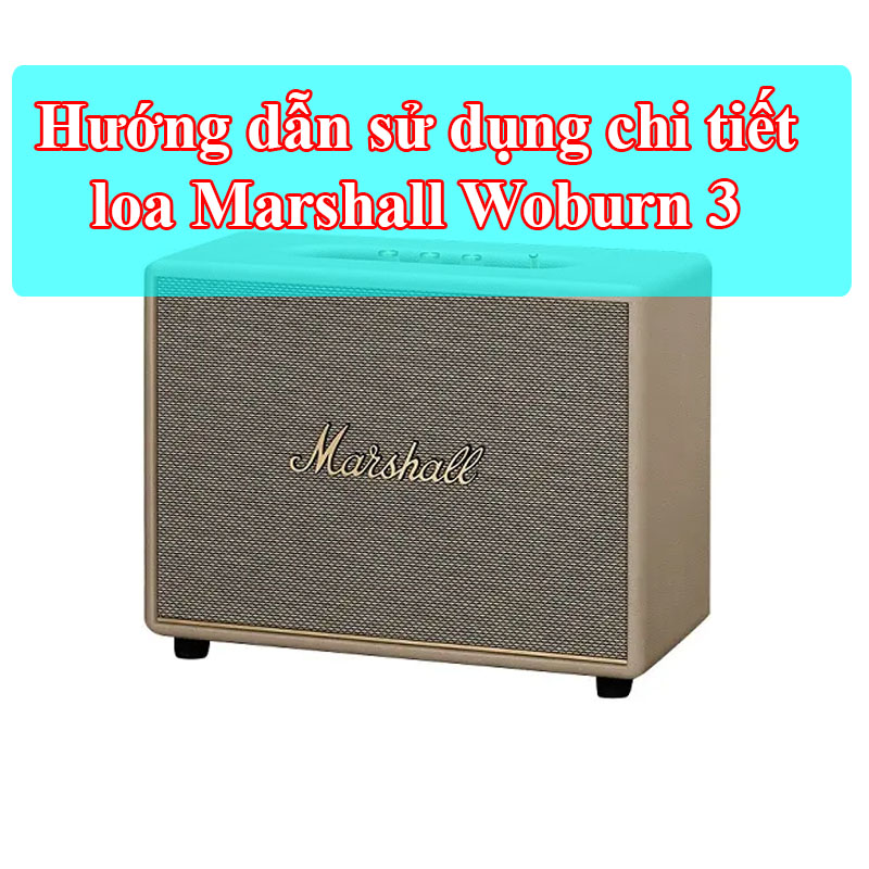 Hướng dẫn sử dụng woburn 3 chi tiết nhất